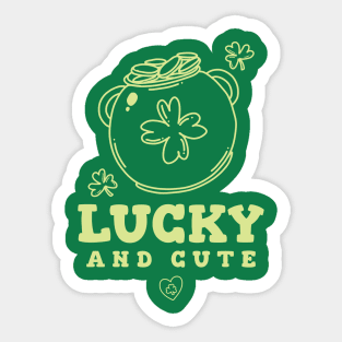 Lucky And Cute | St. Patrick's Day Humor Sticker